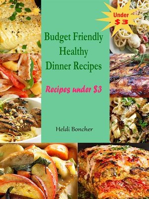 cover image of Budget Friendly Healthy Dinner Recipes --Recipes under $3